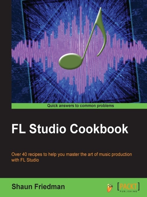 Title details for FL Studio Cookbook by Shaun Friedman - Available
